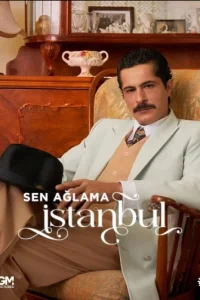 Не плачь, Стамбул (1 сезон)